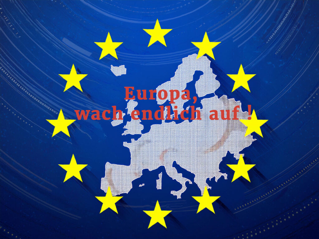 Europa sollte endlich aufwachen